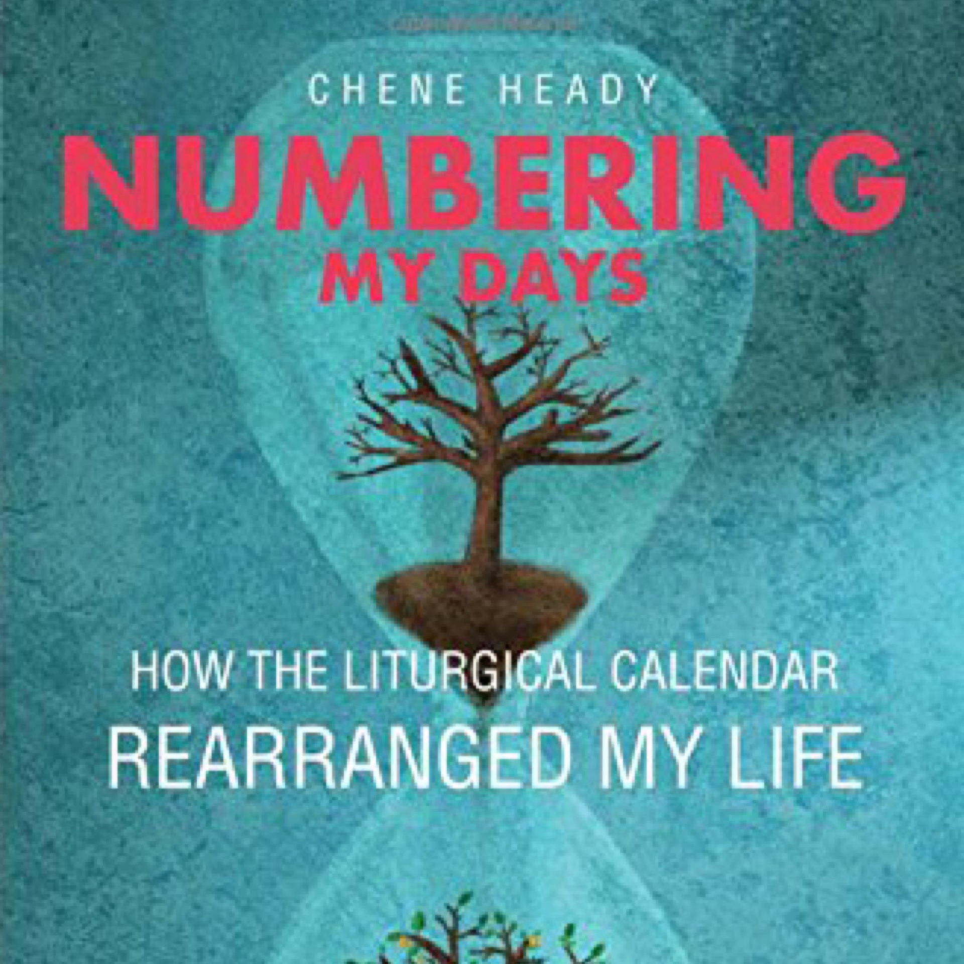 Numbering My Days: How The Liturgical Calendar Rearranged My Life