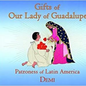 Gifts Of Our Lady Of Guadalupe