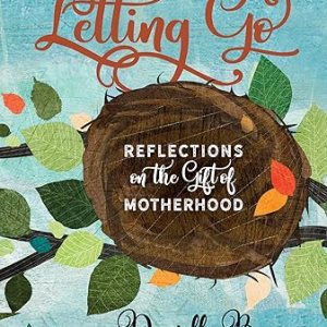 Giving Thanks And Letting Go: Reflections On The Gift Of Motherhood