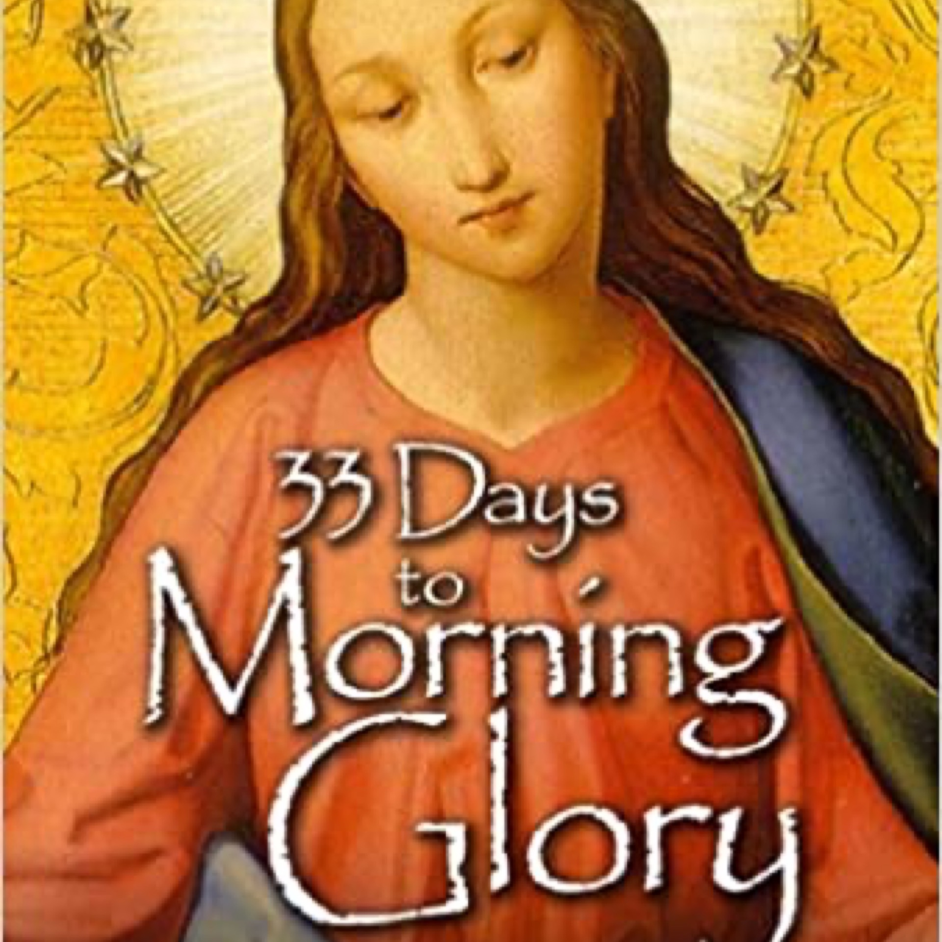 33 Days To Morning Glory: A Do-It-Yourself Retreat In Preparation for Marian Consecration