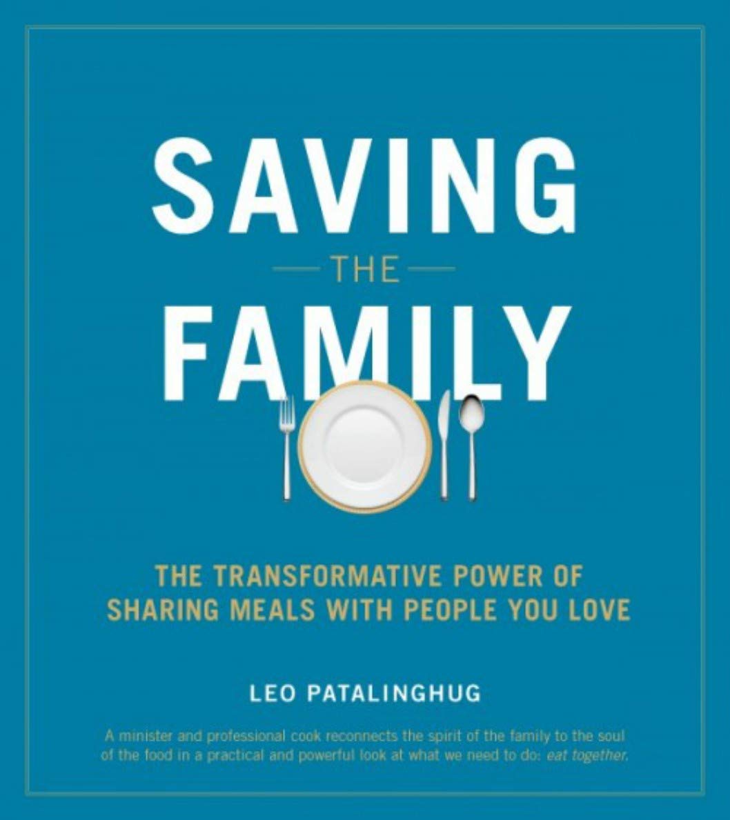 Saving The Family: The Transformative Power Of Sharing Meals With People You Love