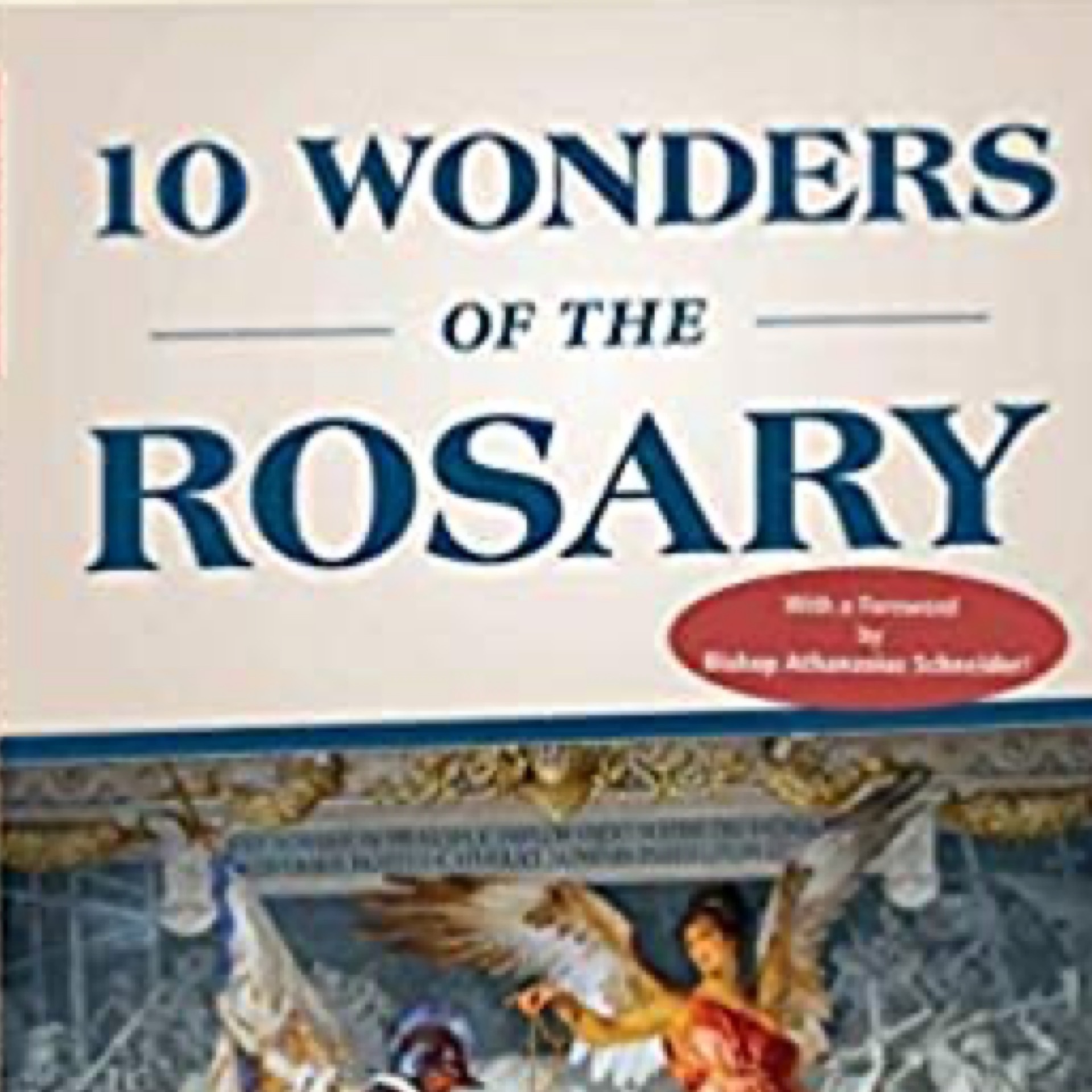 10 Wonders Of The Rosary