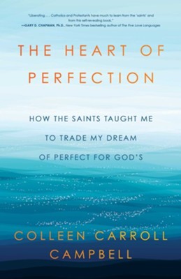 The Heart Of Perfection: How The Saints Taught Me To Trade My Dream Of Perfect For God’s