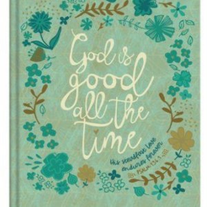God Is Good All The Time Journal