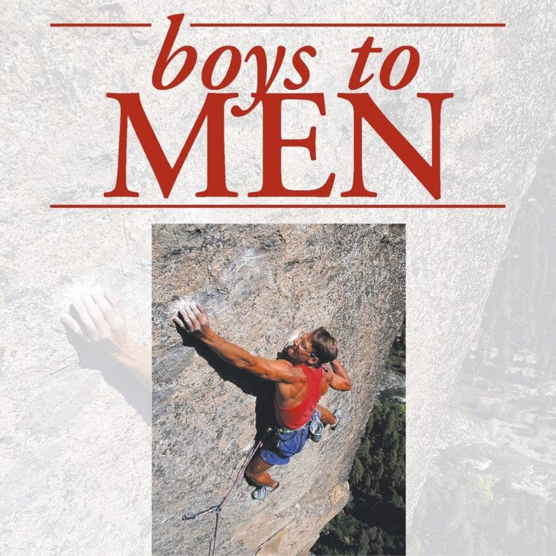 Boys To Men: The Transforming Power Of Virtue