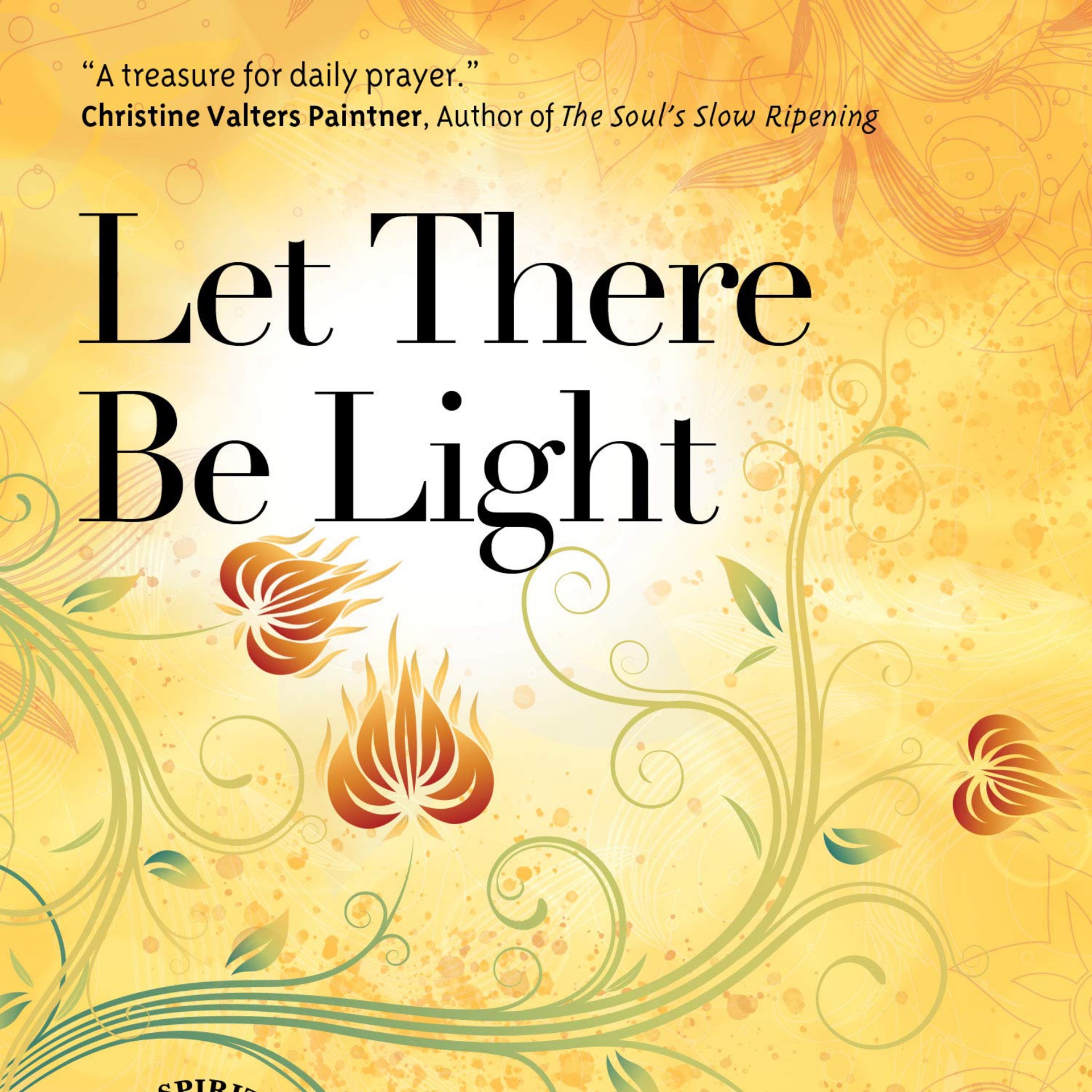 Let There Be Light: 30 Days With A Great Spiritual Teacher