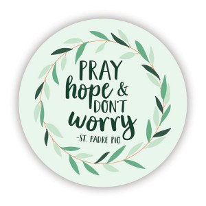 Pray, Hope, & Do Not Worry Decal G4720