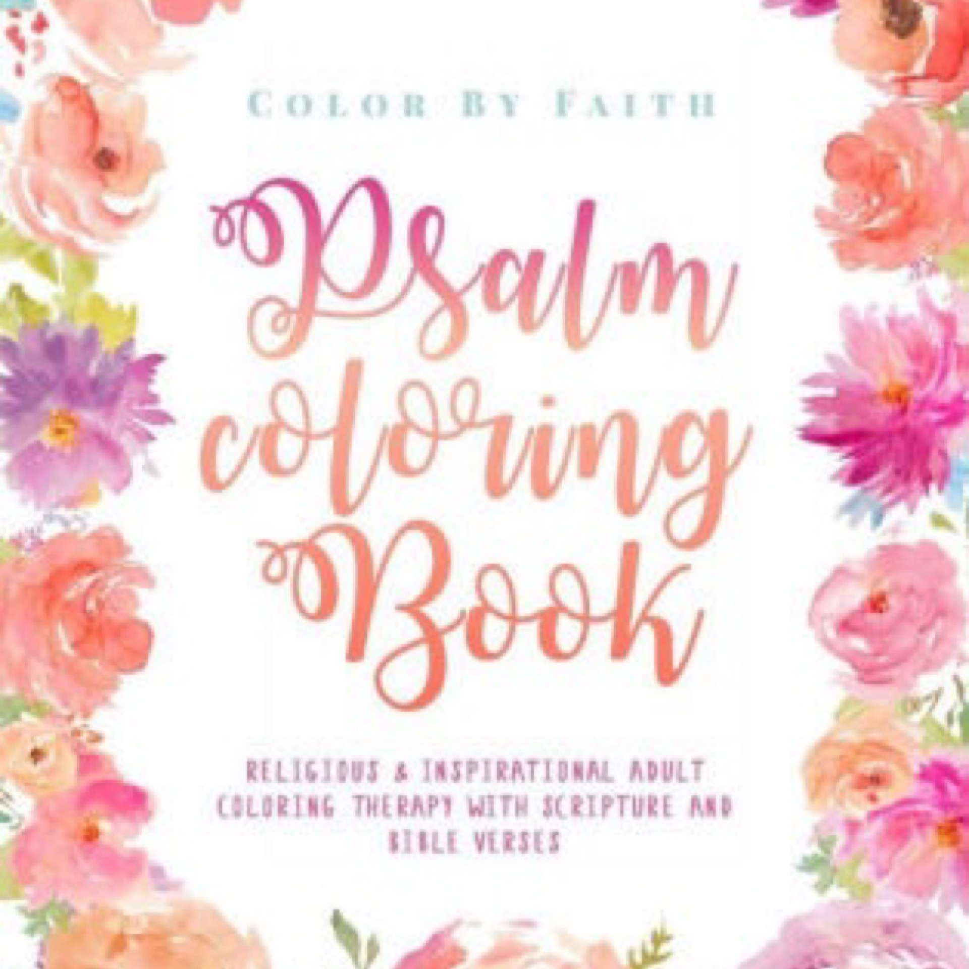 Psalm Coloring Book: Religious & Inspirational Adult Coloring Therapy With Scripture And Bible Verses