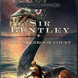 Sir Bentley And Holbrook Court (The Knights Of Arrethtrae Book 2)