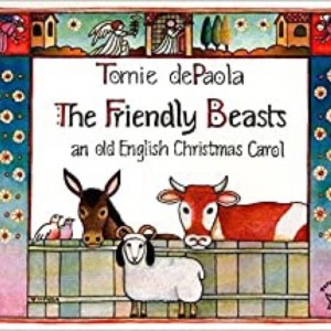 The Friendly Beasts: An Old English Christmas Carol