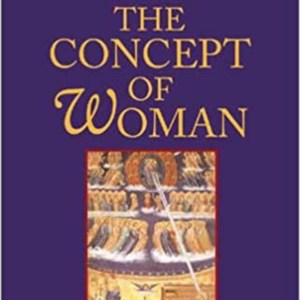 The Concept Of Woman: Volume II The Early Humanist Reformation, 1250-1500