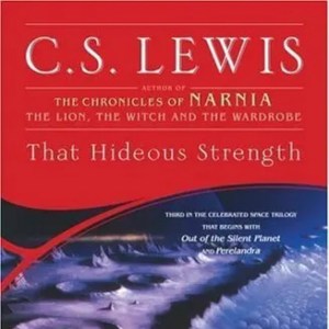 That Hideous Strength by C.S. Lewis