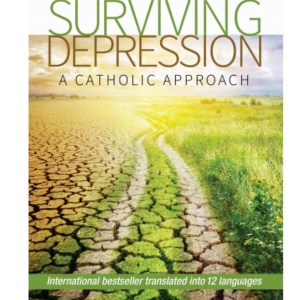 Surviving Depression: A Catholic Approach