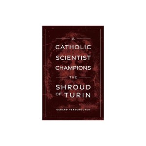 A CathOLC Scientist Champions the Shroud of Turin - by Gerarderschuuren (paperback)