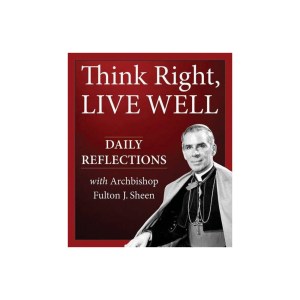 Think Right, Live Well - by Archbishop Fulton J Sheen (Paperback) 52195