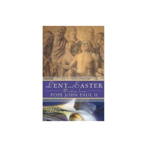 Lent and Easter Wisdom from Pope John Paul II - (Lent & Easter Wisdom) (Paperback)