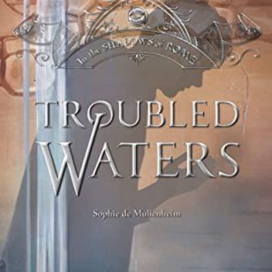 In the Shadows Troubled Waters : Volume 4