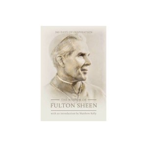 The Wisdom of Fulton Sheen - (Hardcover) 365 Days of Inspiration