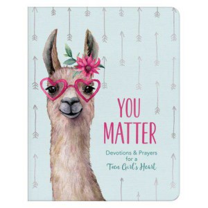 You Matter (for teen girls): Devotions & Prayers for a Teen Girl's Heart by Margot Starbuck