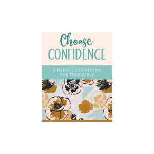 Choose Confidence: 3-Minute Devotions for Teen Girls - April Frazier (Paperback)
