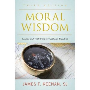 Moral Wisdom - 3rd Edition by James F Keenan (Paperback)