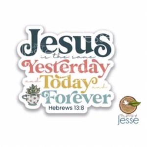 Jesus is the same yesterday and today and forever waterproof sticker SK-084-HEBR