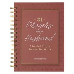 31 Prayers for My Husband: A Guided Prayer Journal GB305