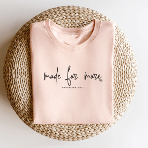 Made for More T-shirt