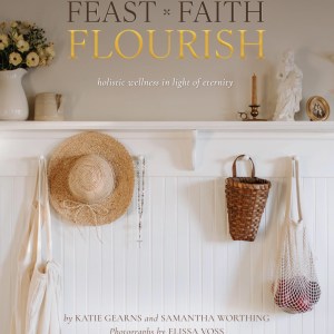 Feast Faith Flourish: Holistic Wellness in Light of Eternity